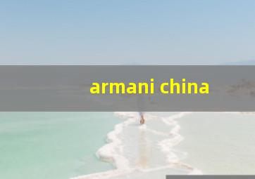 armani china